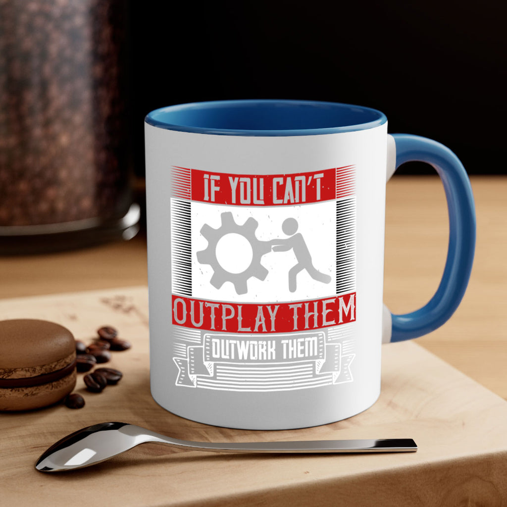 If you can’t outplay them outwork them Style 31#- dentist-Mug / Coffee Cup