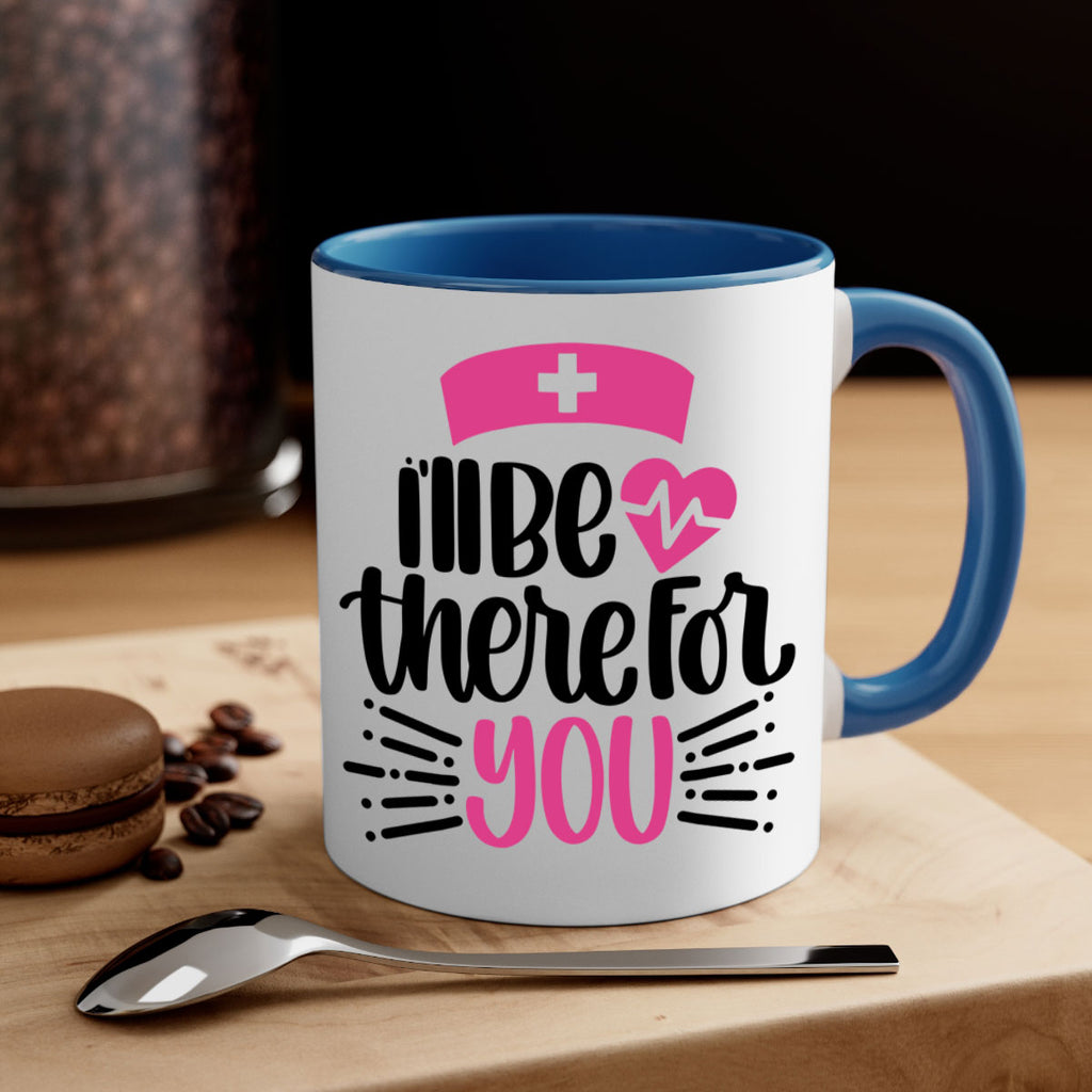 Ill Be There For You Style Style 161#- nurse-Mug / Coffee Cup