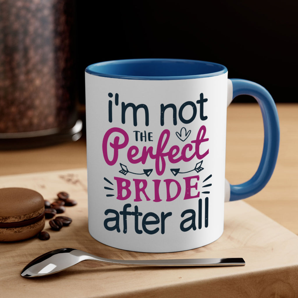 Im not the perfect bride after all 54#- bride-Mug / Coffee Cup