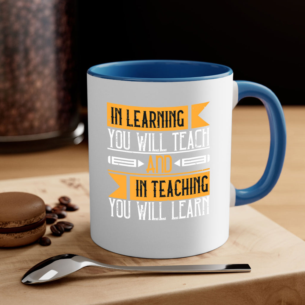 In learning you will teach and in teaching you will learn Style 98#- teacher-Mug / Coffee Cup