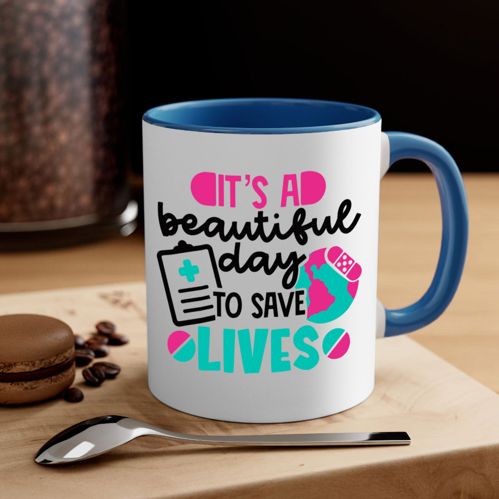 Its A Beautiful Day To Save Lives Style Style 150#- nurse-Mug / Coffee Cup