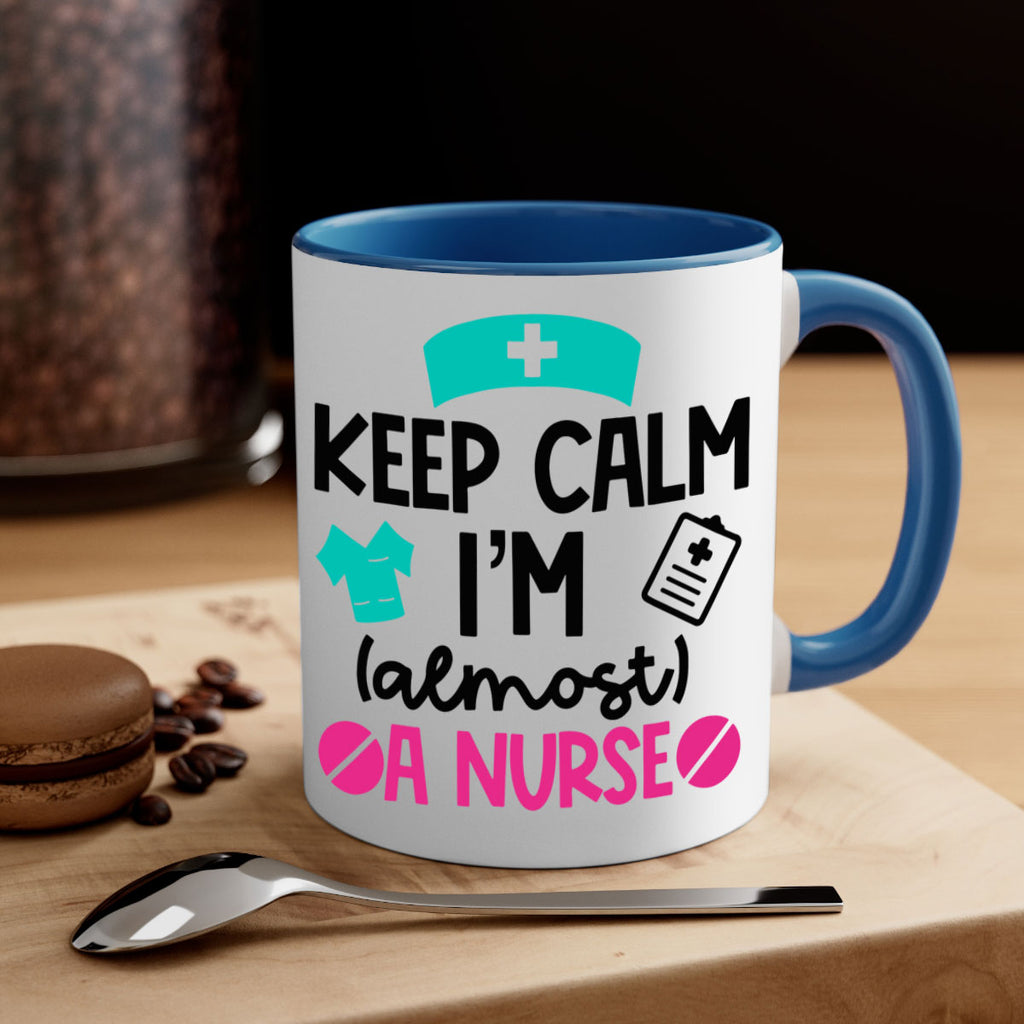 Keep Calm Im Almost A Nurse Style Style 147#- nurse-Mug / Coffee Cup