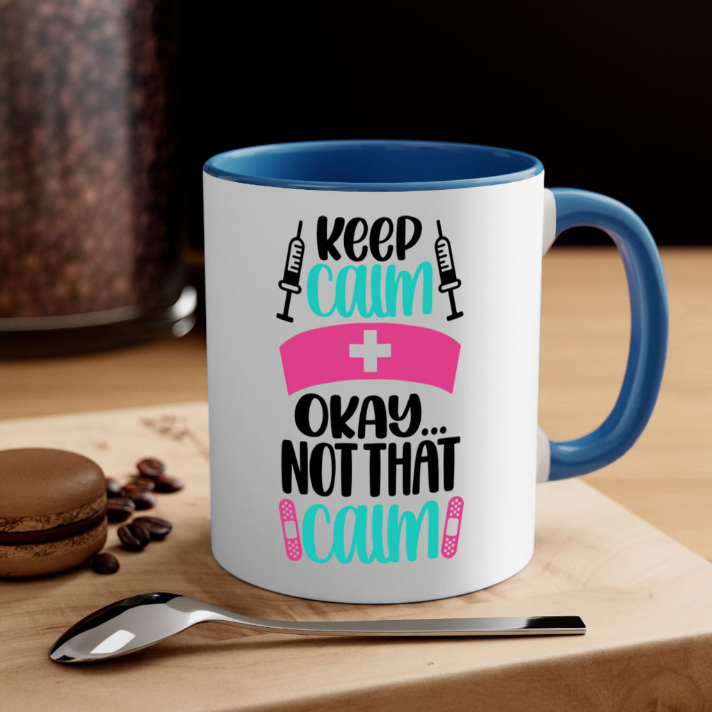 Keep Calm Okay Not Style Style 145#- nurse-Mug / Coffee Cup