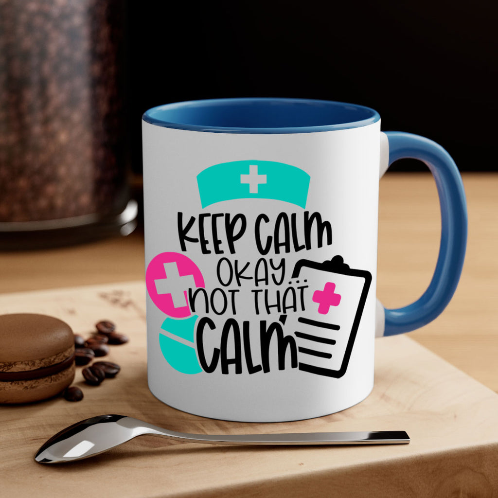 Keep Calm Okay Not That Calm Style Style 144#- nurse-Mug / Coffee Cup