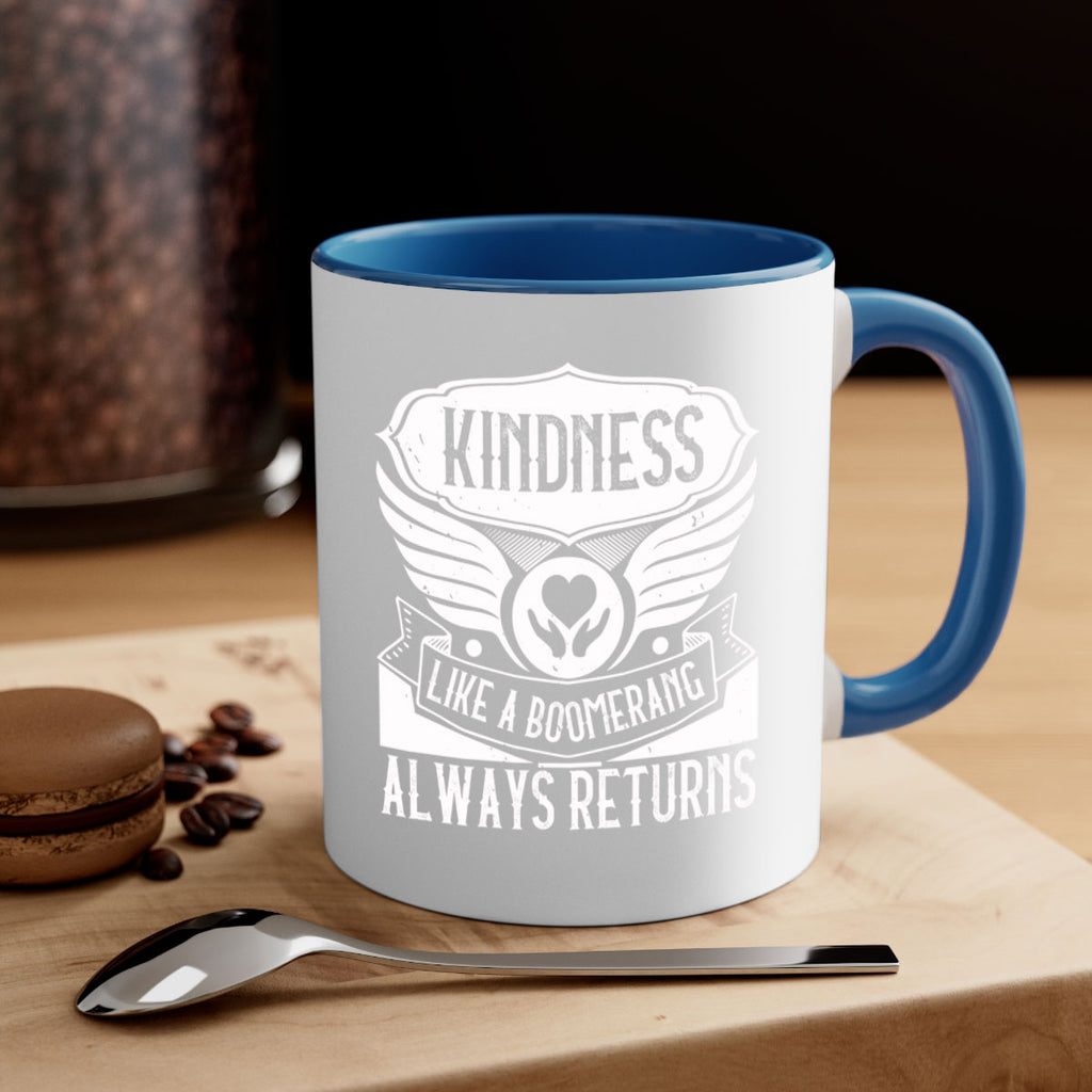 Kindness like a boomerang always returns Style 43#-Volunteer-Mug / Coffee Cup