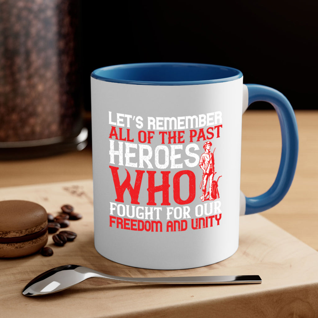 Let’s remember all of the past heroes who fought for our freedom and unity Style 127#- 4th Of July-Mug / Coffee Cup