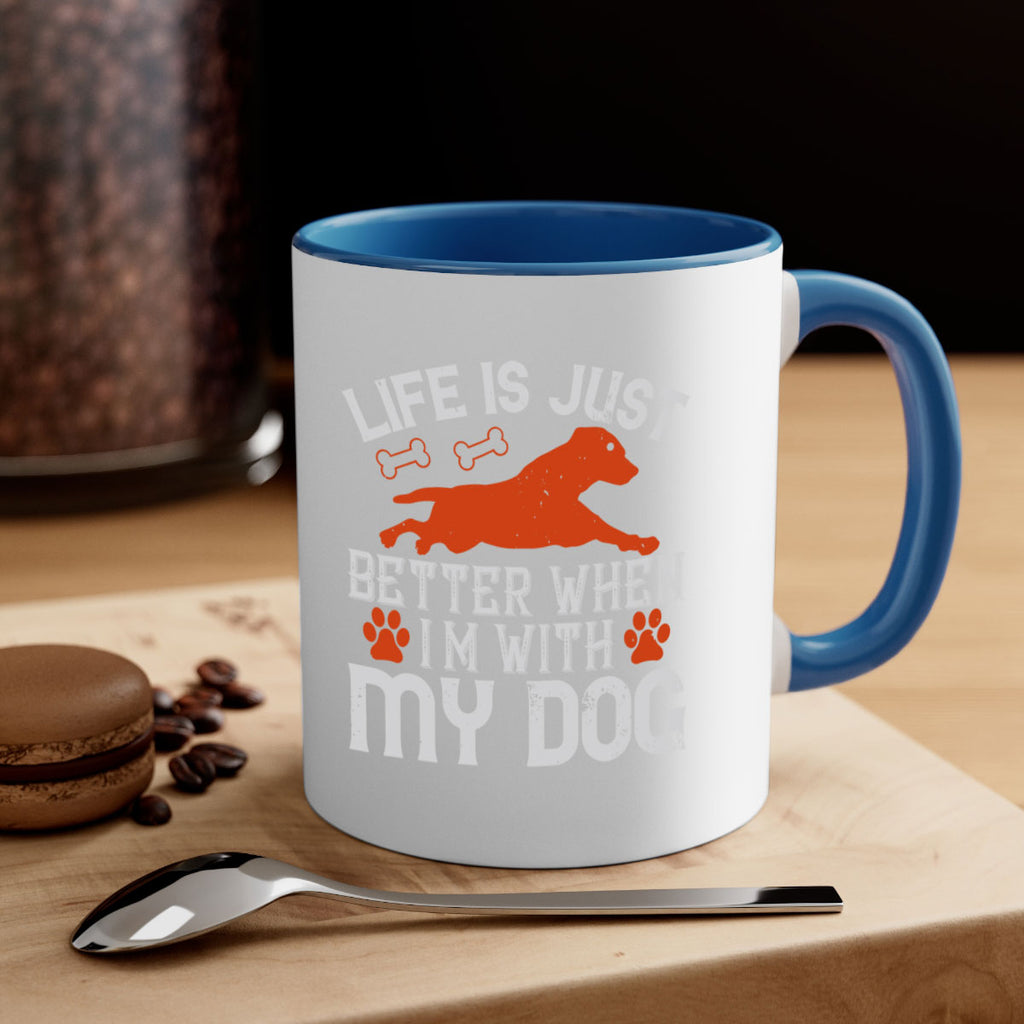 Life is Just better when im with my dog Style 171#- Dog-Mug / Coffee Cup