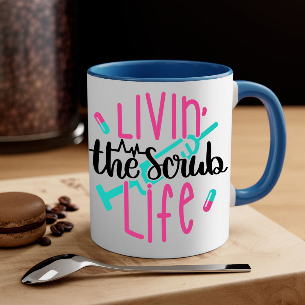 Livin The Scrub Life Style Style 137#- nurse-Mug / Coffee Cup
