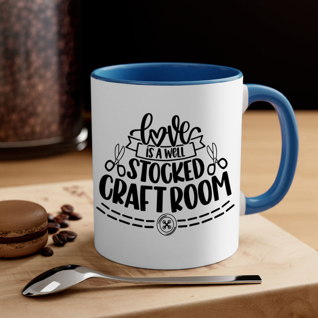 Love Is A Well Stocked 13#- crafting-Mug / Coffee Cup