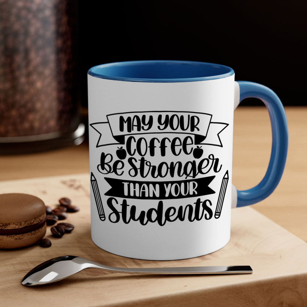 May Your Coffee Be Style 66#- teacher-Mug / Coffee Cup