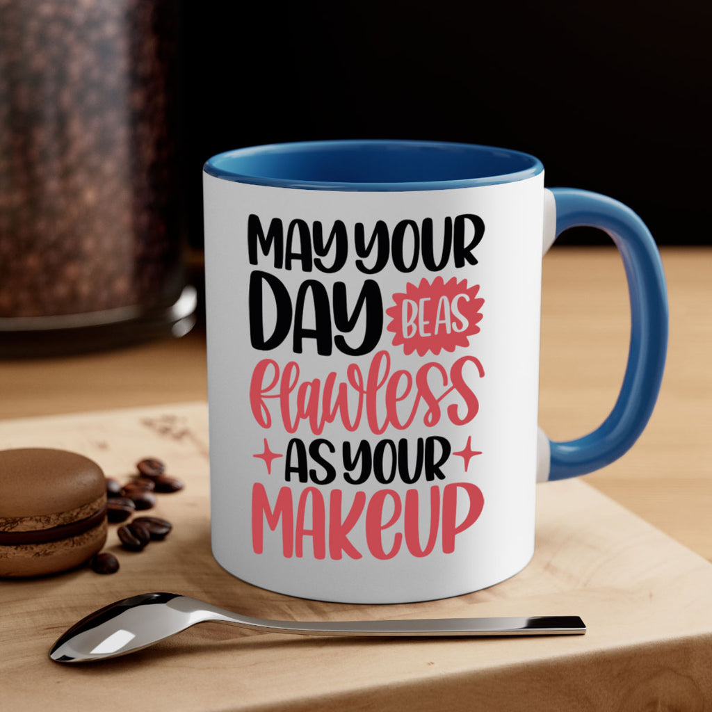 May Your Day Be As Flawless As Your Makeup Style 37#- makeup-Mug / Coffee Cup