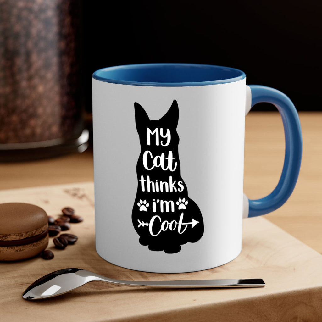 My Cat Thinks Im Cool Style 101#- cat-Mug / Coffee Cup