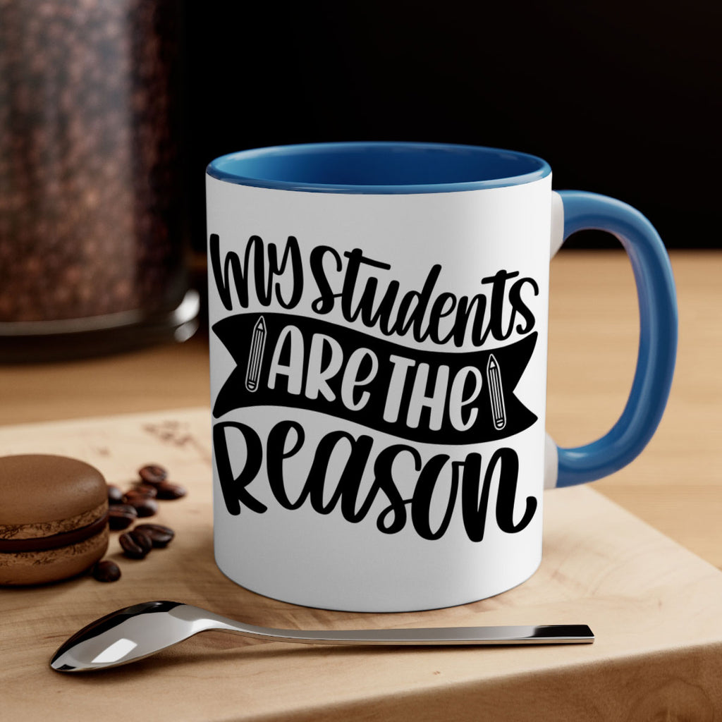 My Students Are The Reason Style 63#- teacher-Mug / Coffee Cup