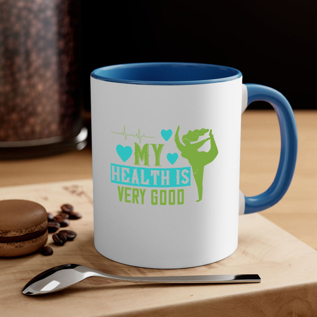 My health is very good Style 20#- World Health-Mug / Coffee Cup