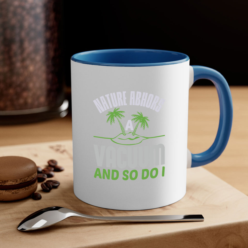 Nature abhors a vacuum and so do I Style 22#- cleaner-Mug / Coffee Cup