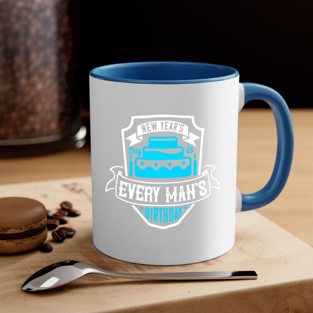 New Years Day is every mans birthday Style 55#- birthday-Mug / Coffee Cup