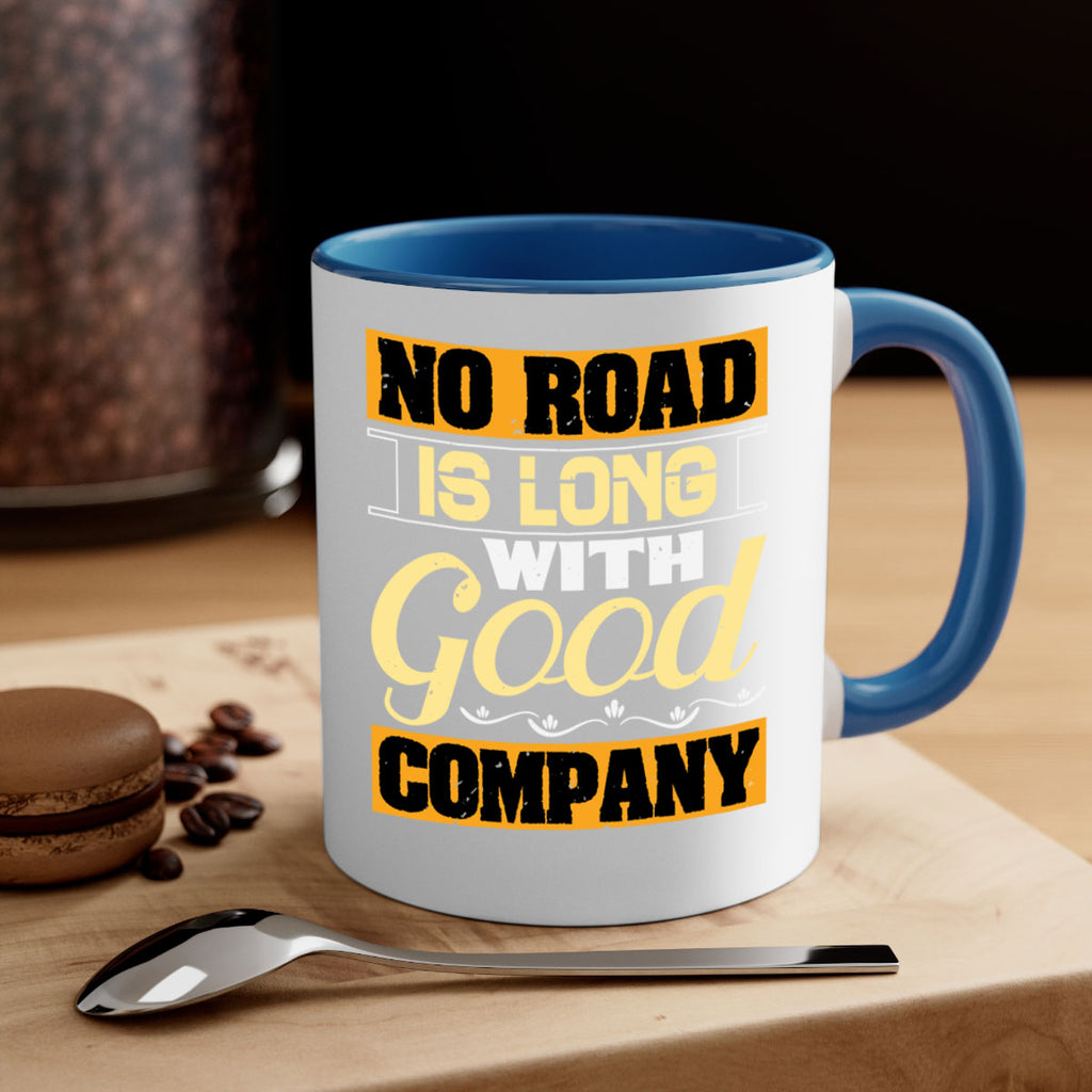 No road is long with good company Style 76#- best friend-Mug / Coffee Cup