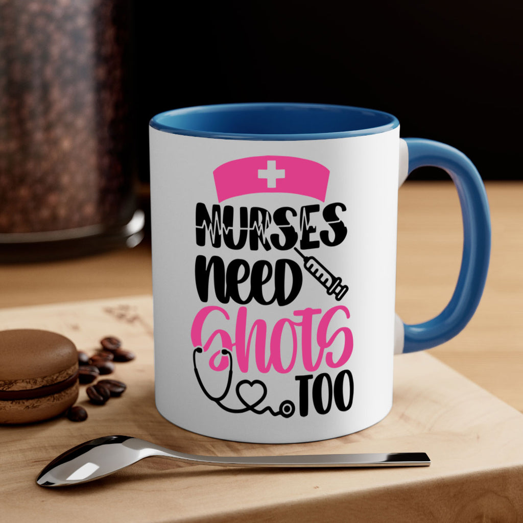 Nurses Need Shots Too Style Style 81#- nurse-Mug / Coffee Cup