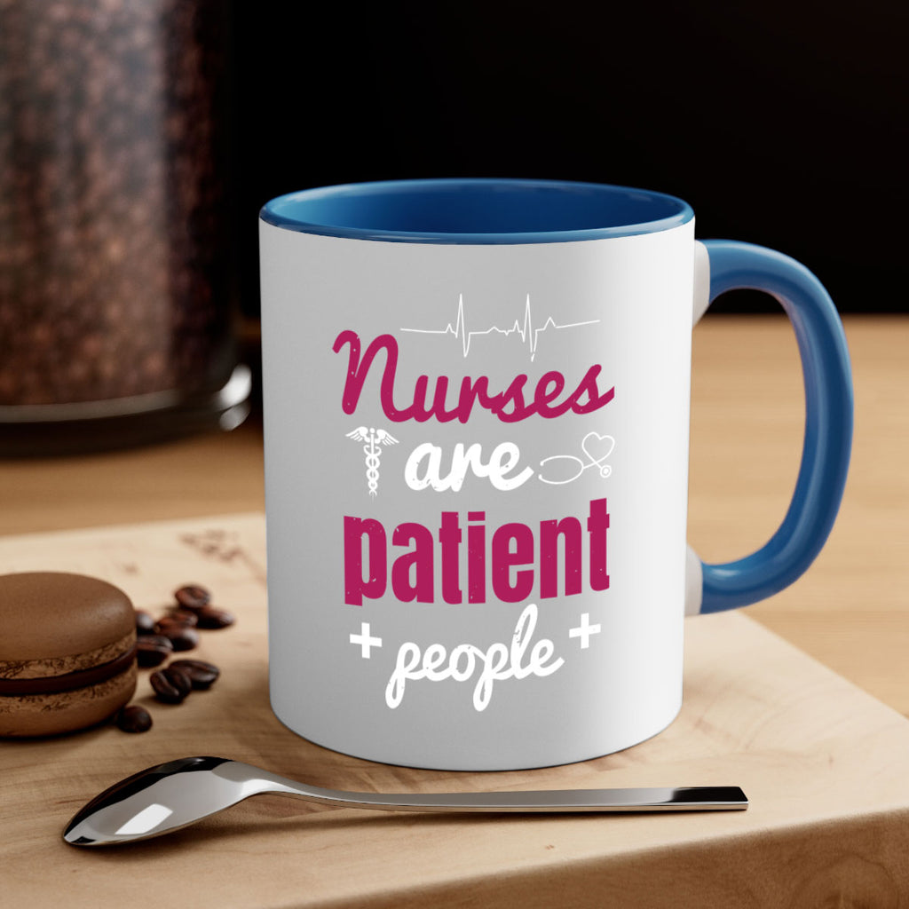 Nurses are patient people Style 289#- nurse-Mug / Coffee Cup