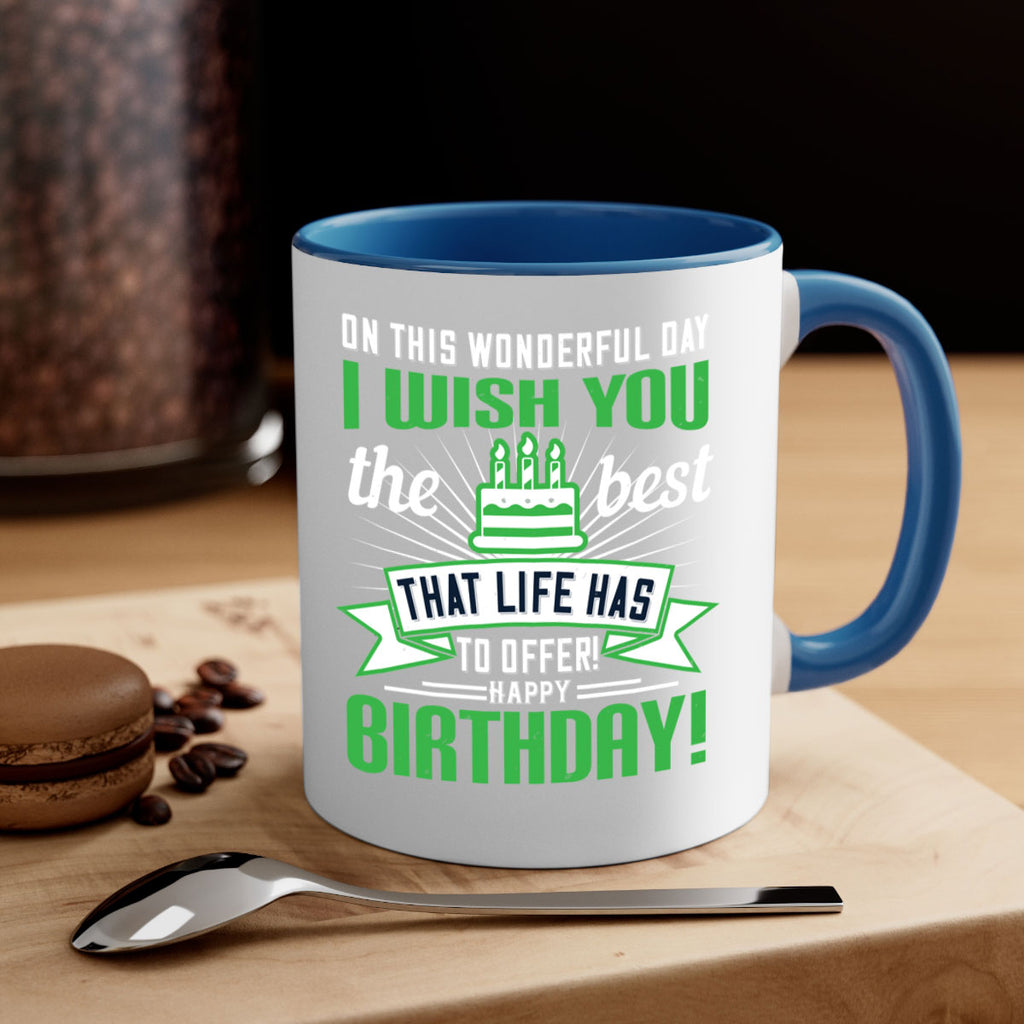 On this wonderful day I wish you the best that life has to offer Happy birthday Style 49#- birthday-Mug / Coffee Cup