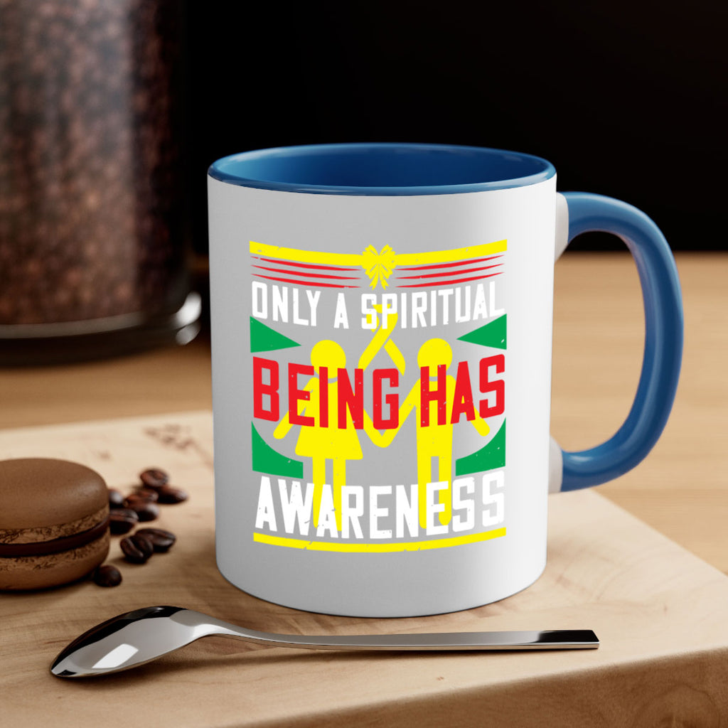 Only a spiritual being has awareness Style 34#- Self awareness-Mug / Coffee Cup