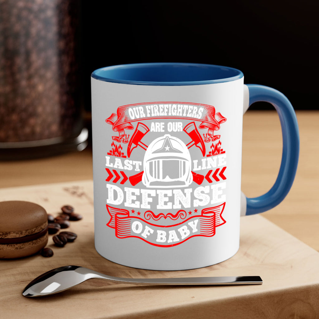 Our firefighters are our last line of defense baby Style 44#- fire fighter-Mug / Coffee Cup