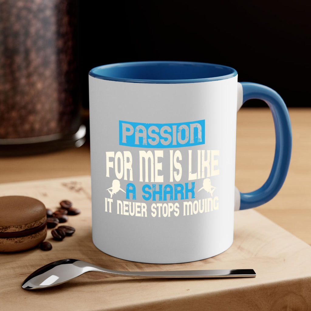 Passion for me is like a shark – it never stops moving Style 46#- Shark-Fish-Mug / Coffee Cup