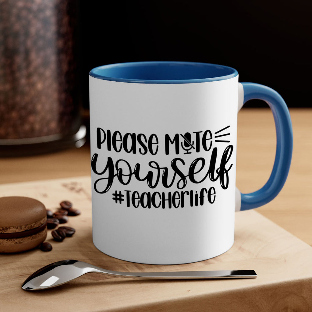 Please Mute Yourself Teacher Life Style 58#- teacher-Mug / Coffee Cup