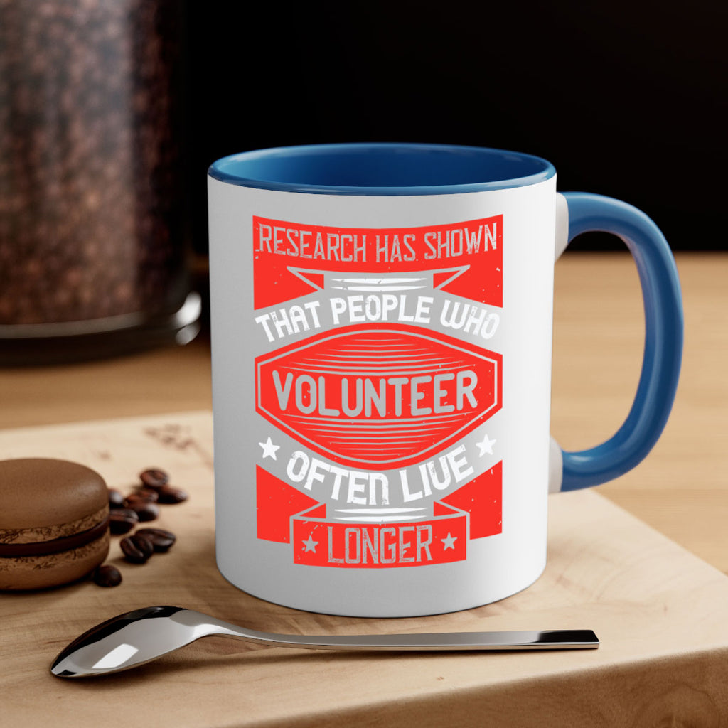 Research has shown that people who volunteer often live longer Style 32#-Volunteer-Mug / Coffee Cup