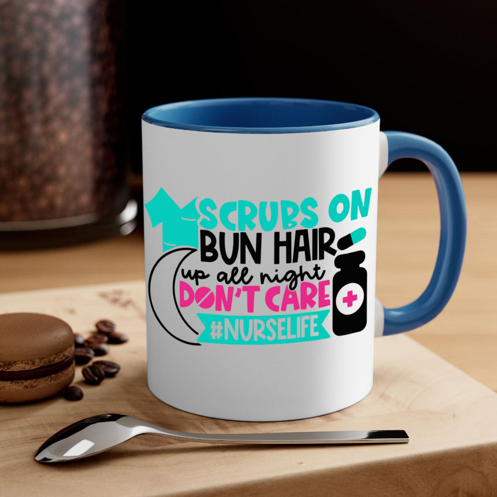 Scrubs On Bun Hair Up All Night Dont Care Nurselife Style Style 42#- nurse-Mug / Coffee Cup