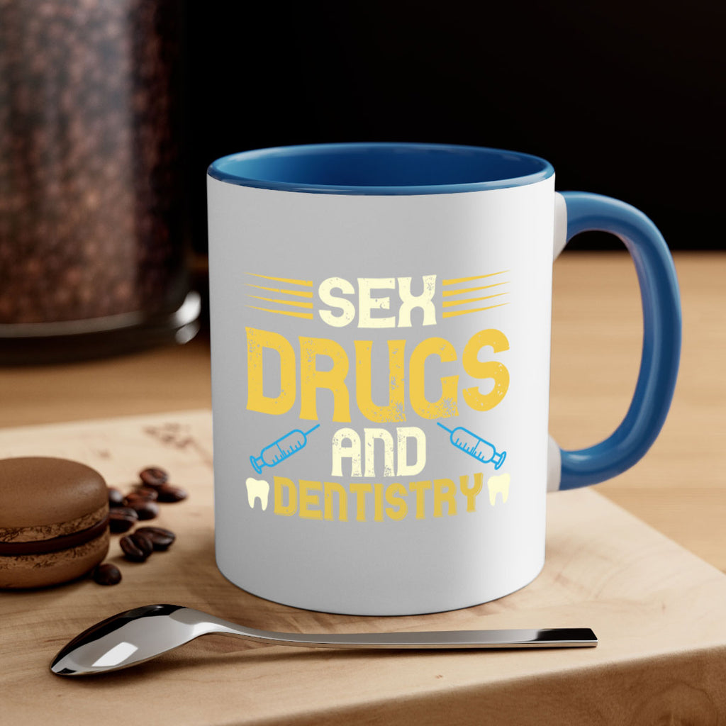 Sex drugs and dentistry Style 22#- dentist-Mug / Coffee Cup