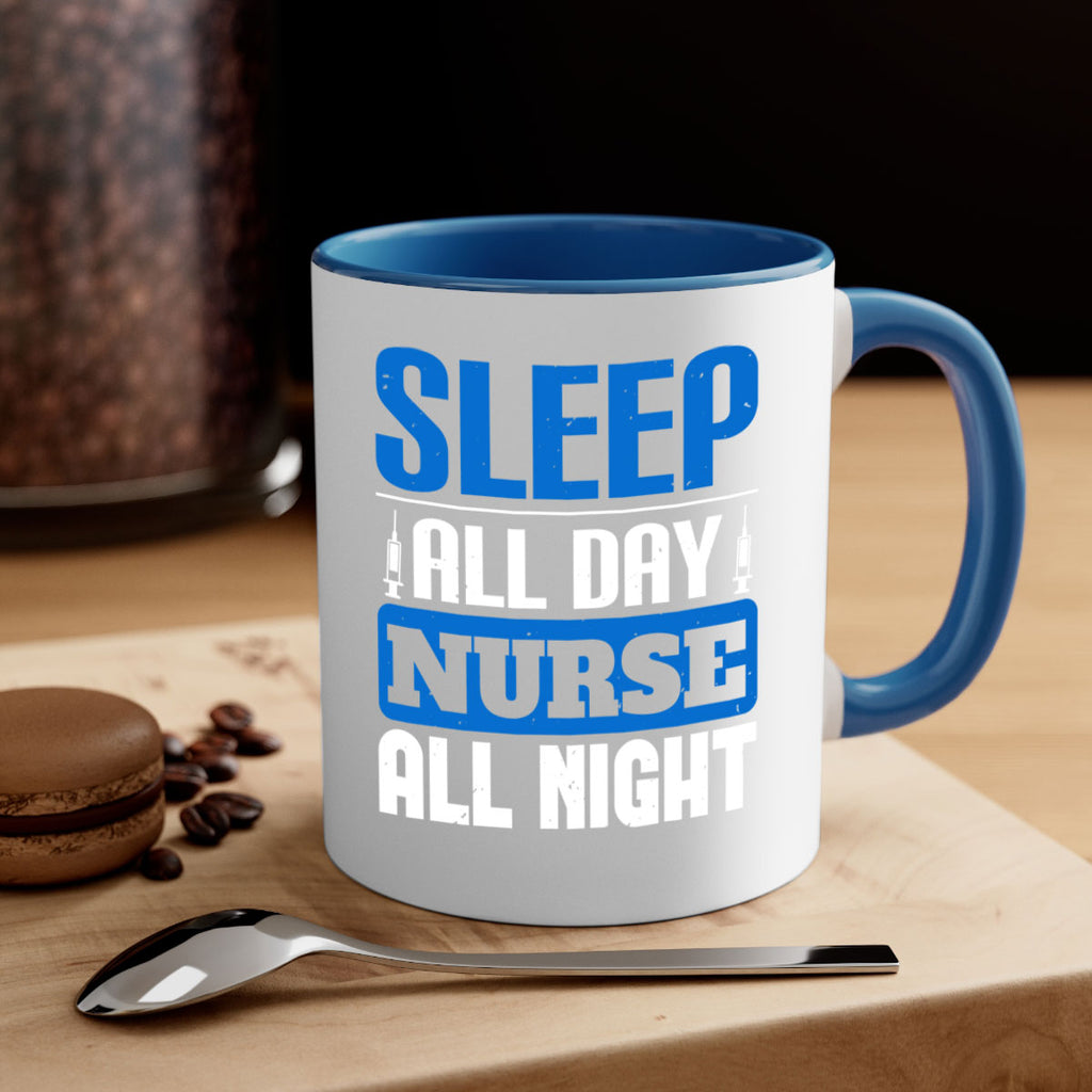 Sleep all day nurse all night Style 249#- nurse-Mug / Coffee Cup