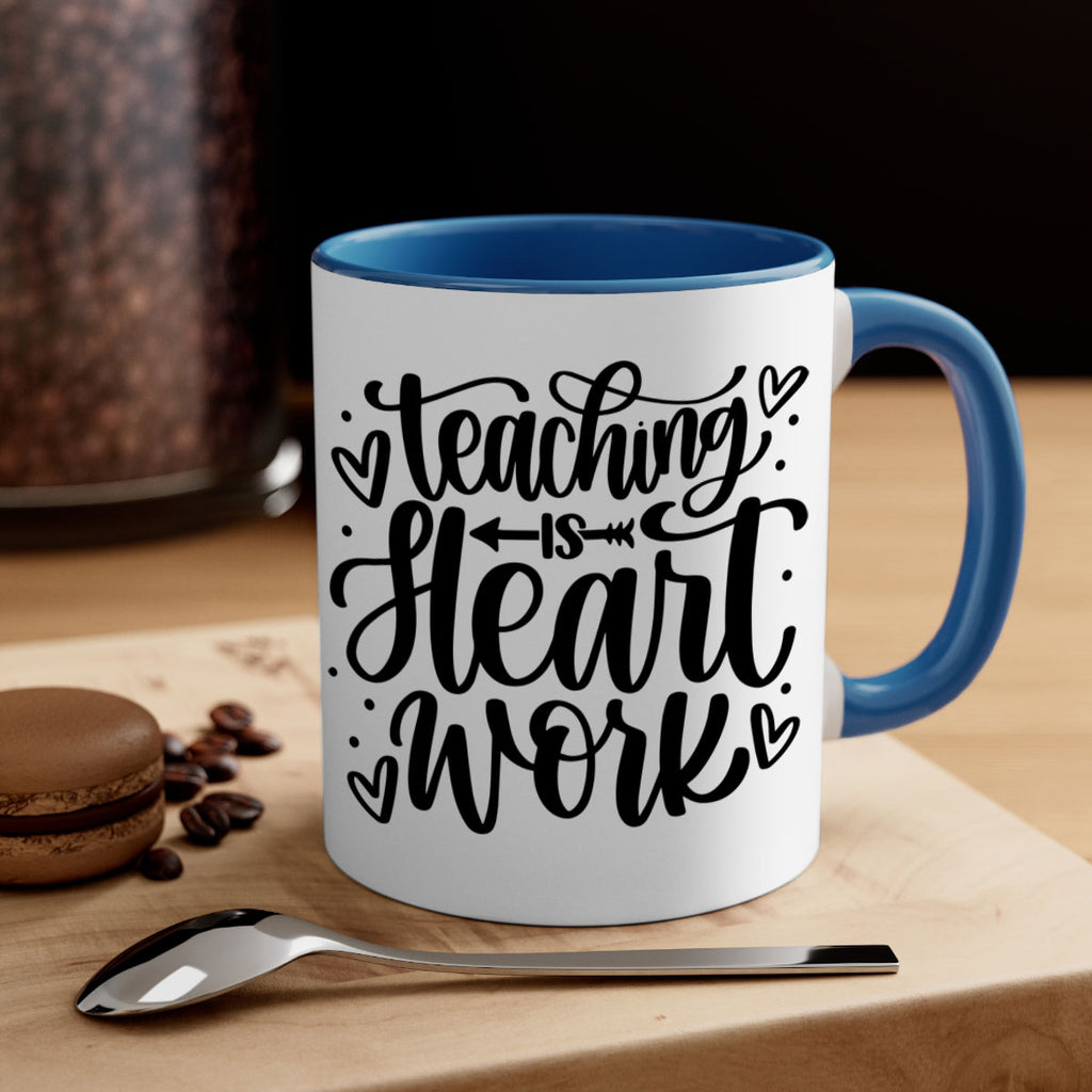 Teaching Is Heart Work Style 41#- teacher-Mug / Coffee Cup