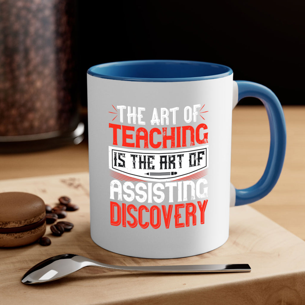 The art of teaching is the art of assisting discovery Style 6#- teacher-Mug / Coffee Cup