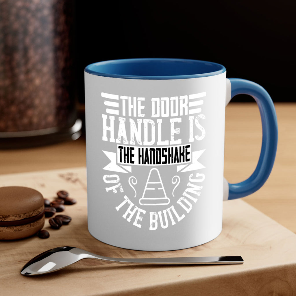 The door handle is the handshake of the building Style 14#- Architect-Mug / Coffee Cup