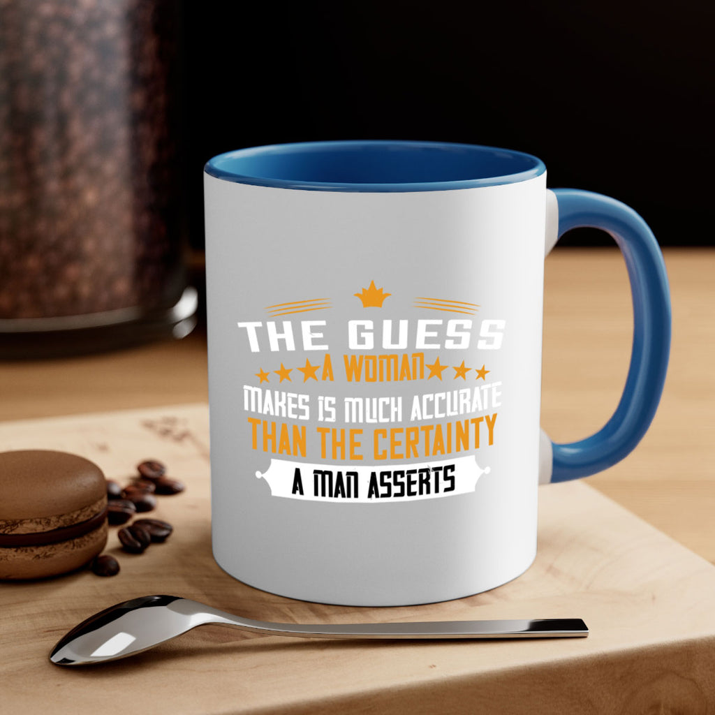 The guess a woman makes is much accurate than the certainty a man asserts Style 33#- World Health-Mug / Coffee Cup