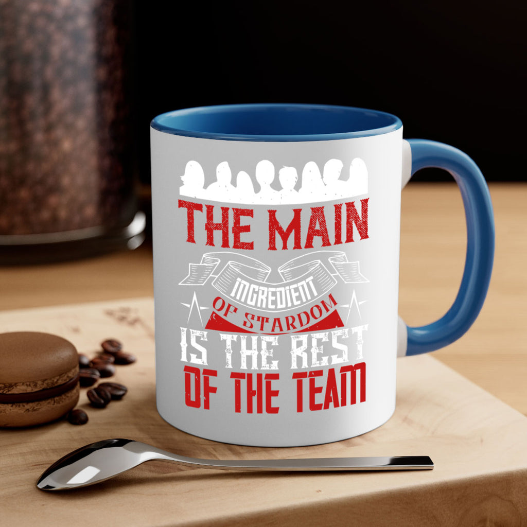 The main ingredient of stardom is the rest of the team Style 13#- dentist-Mug / Coffee Cup