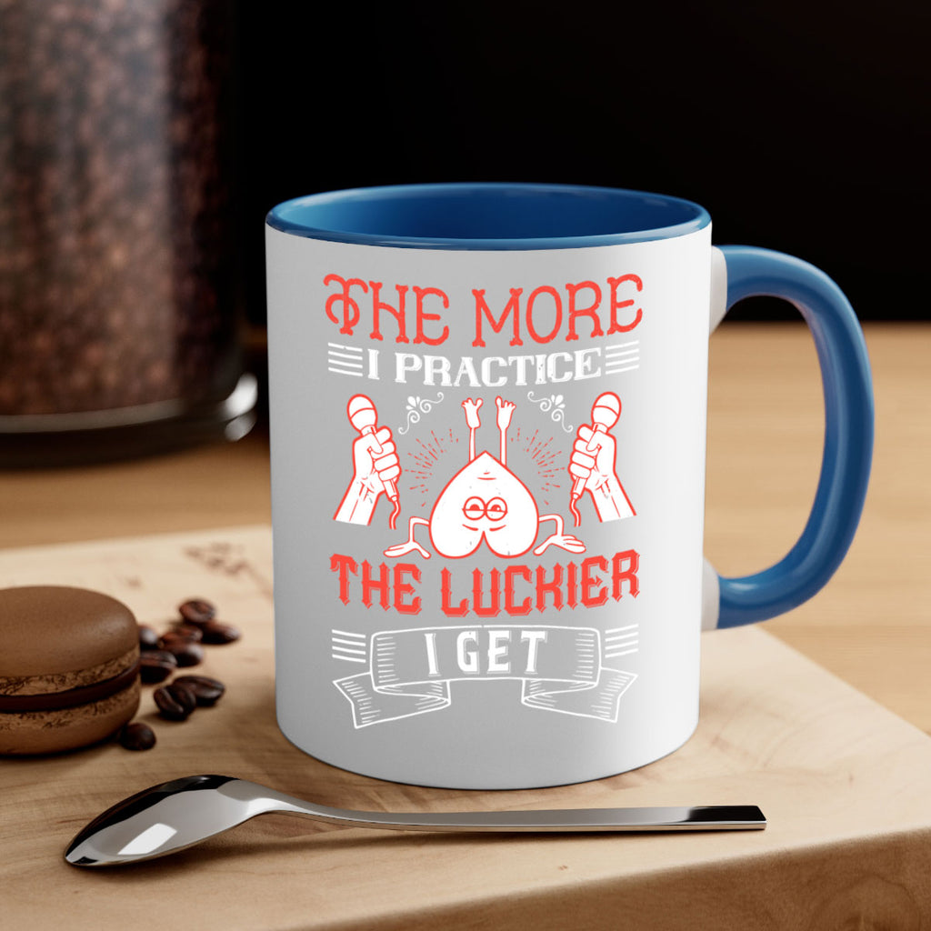 The more I practice the luckier I get Style 12#- dentist-Mug / Coffee Cup