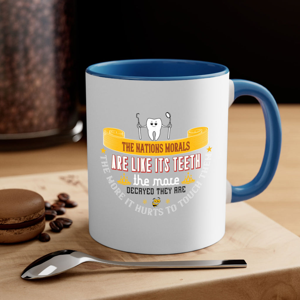 The nations morals are like its teeth Style 15#- dentist-Mug / Coffee Cup