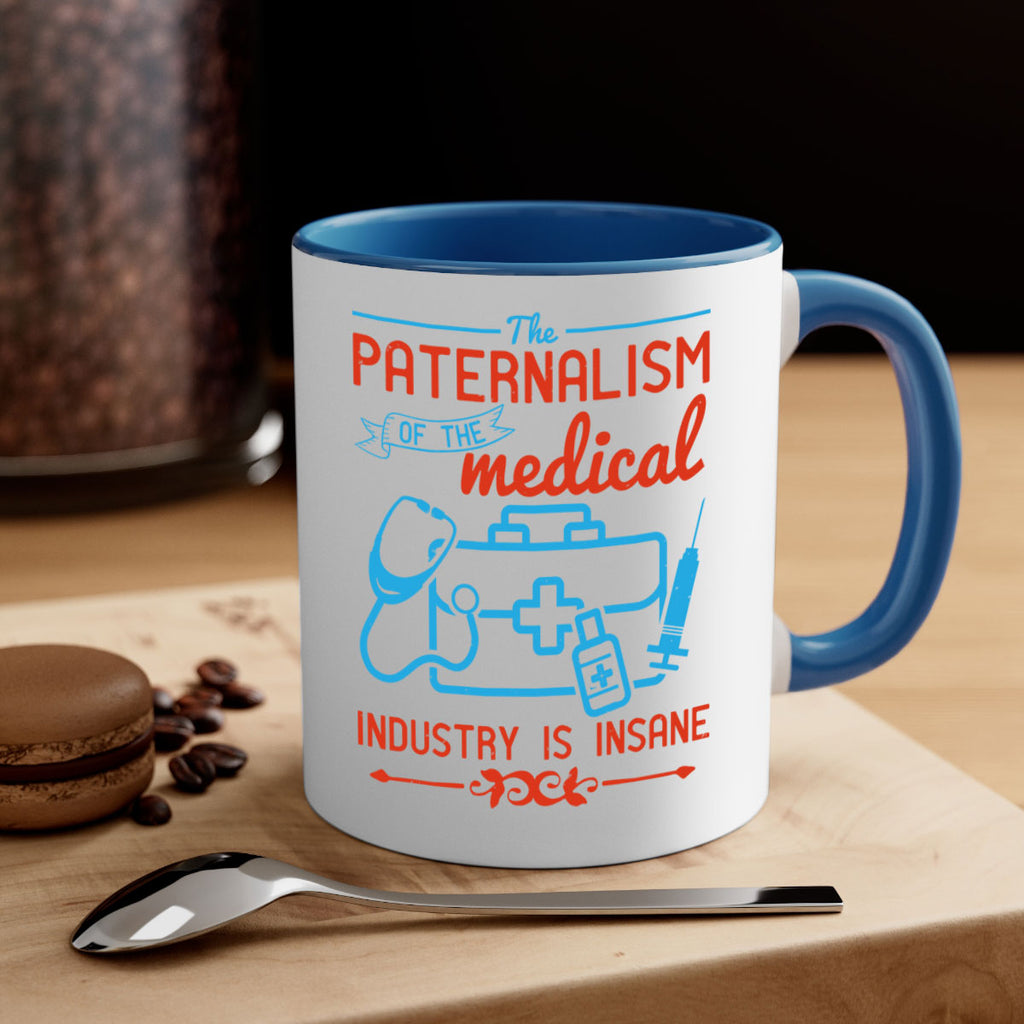 The paternalism of the medical industry is insane Style 20#- medical-Mug / Coffee Cup