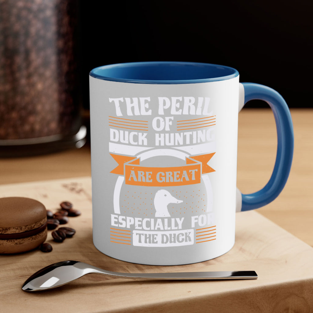 The perils of duck hunting are great especially for he duck Style 15#- duck-Mug / Coffee Cup