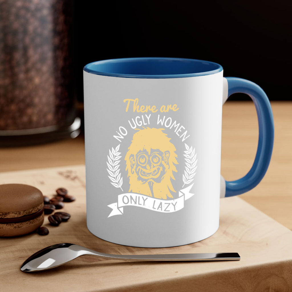 There are no ugly women only lazy Style 179#- makeup-Mug / Coffee Cup