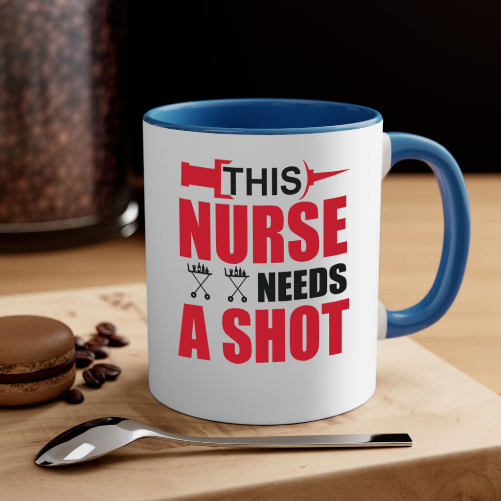 This nurse needs A shot Style 330#- nurse-Mug / Coffee Cup