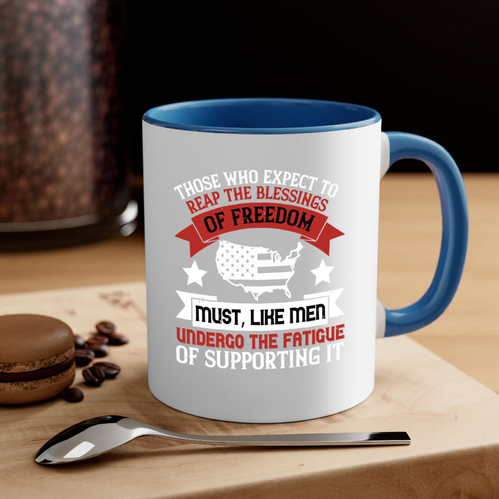 Those who expect to reap the blessings of freedom must like men Style 195#- 4th Of July-Mug / Coffee Cup