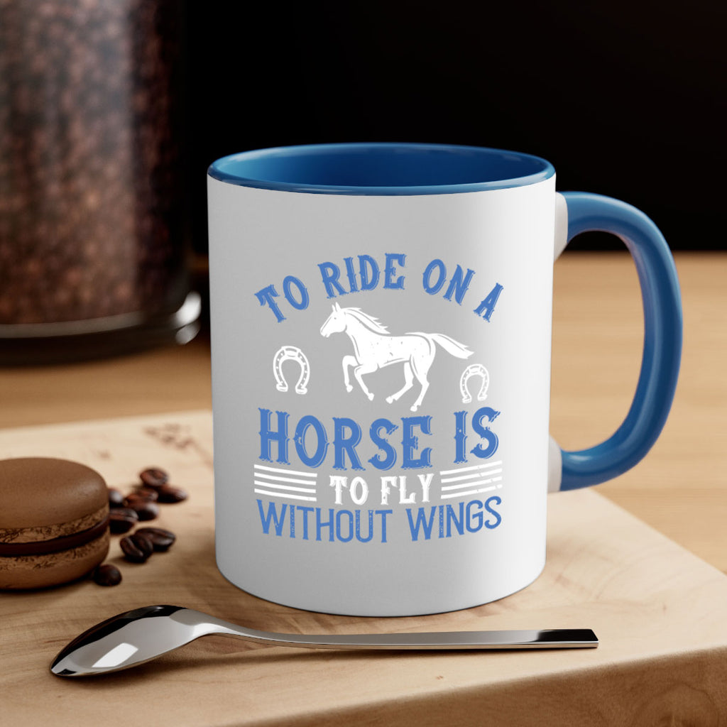 To ride on a horse is to fly without wings Style 15#- horse-Mug / Coffee Cup