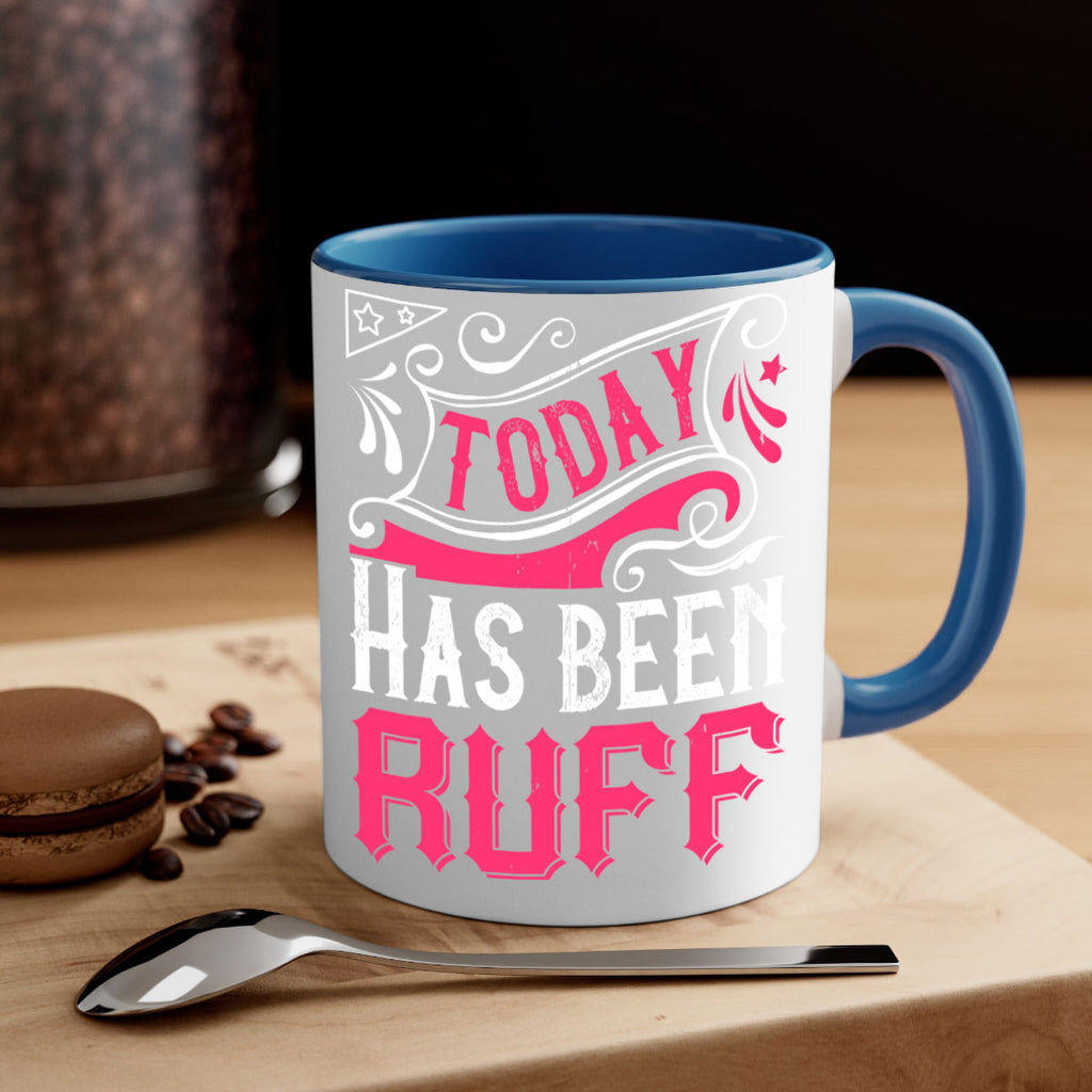 Today Has Been Ruff Style 14#- Dog-Mug / Coffee Cup