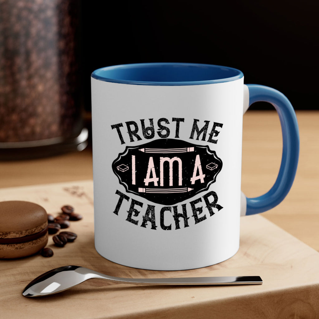 Trust Me I am a Teacher Style 2#- teacher-Mug / Coffee Cup