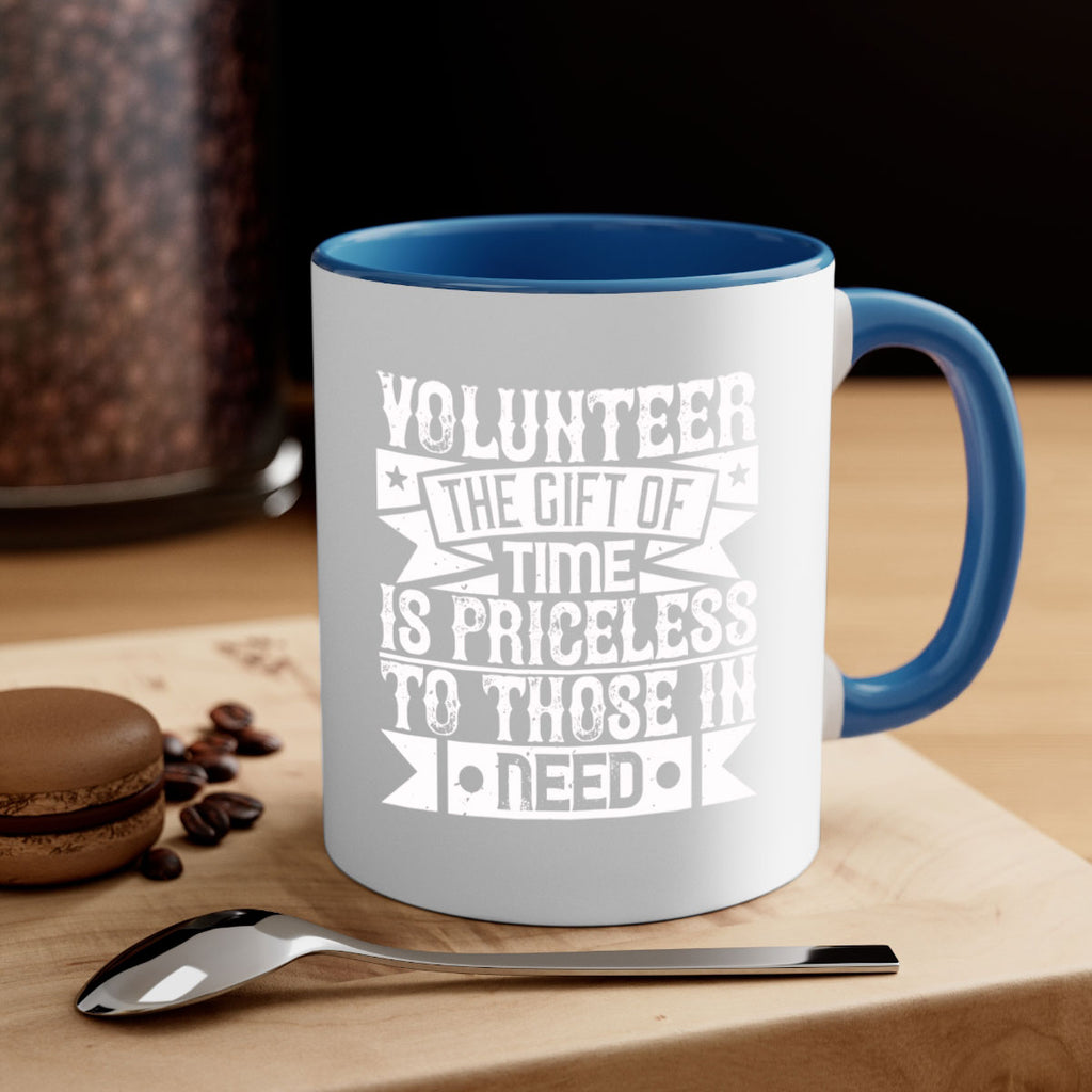 Volunteer the gift of time is priceless to those in need Style 18#-Volunteer-Mug / Coffee Cup