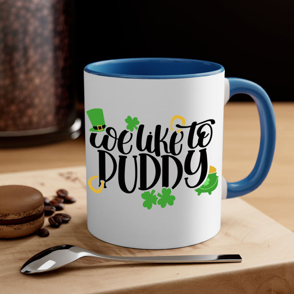 We Like To Puddy Style 17#- St Patricks Day-Mug / Coffee Cup