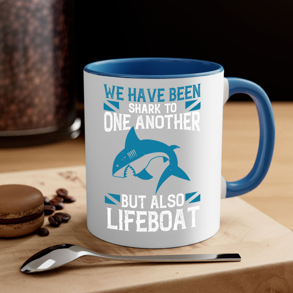We have been shark to one another but also lifeboat Style 6#- Shark-Fish-Mug / Coffee Cup